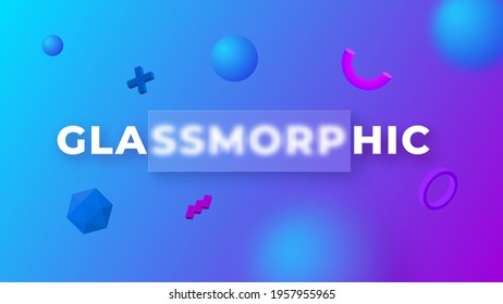 Glassmorphism concept with 3d geometric shapes. Frosted glass effect. Illustration on blurred gradient vector background.