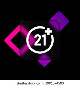 Glassmorphism style. Age restriction 21 years signs. Adults content icon. Realistic glass morphism effect with set of transparent glass plates. Vector illustration.