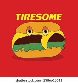 a glassy-eyed burger illustration with the words tiresome