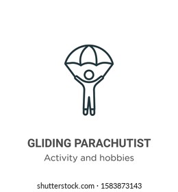 Gliding parachutist outline vector icon. Thin line black gliding parachutist icon, flat vector simple element illustration from editable activity and hobbies concept isolated on white background