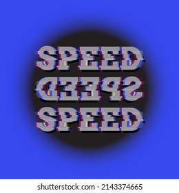 glitch art poster word speed on dark background. Modern design for various purposes. Cover, poster, t-shirt print, creative space presentation. fashion effect. Vector illustration