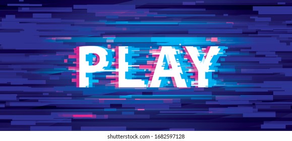 Glitch Banner With Glitched Text: Play. Vector Illustration.