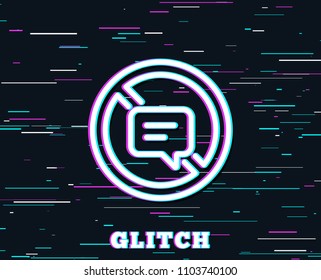 Glitch effect. Stop talking line icon. Chat Message or SMS sign. Closed Communication symbol. Background with colored lines. Vector