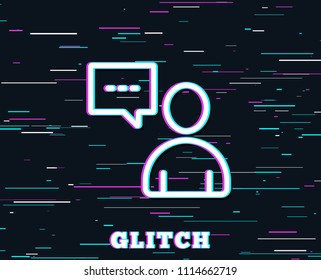 Glitch effect. User communication line icon. Person with chat speech bubble sign. Human silhouette symbol. Background with colored lines. Vector