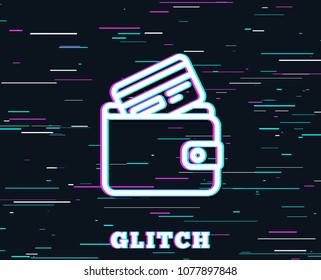 Glitch effect. Wallet with Credit card line icon. Cash money sign. Payment method symbol. Background with colored lines. Vector