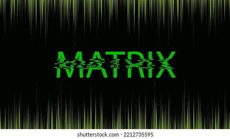 Glitch green text distorted font on a style background. Digital modern effect of damaged matrix screen. For game screens, web-sites, designs, banners and business. Vector illustration.