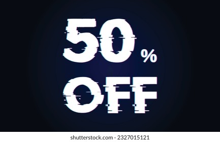 Glitch text effact sale 50 percent.Sale 50% percent on black background. glich salling background for flyer, poster, shopping, for symbol sign, discount, selling, banner, web, header.