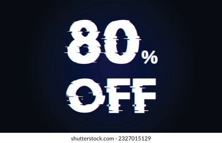 Glitch text effact sale 80 percent.Sale 80% percent on black background. glich salling background for flyer, poster, shopping, for symbol sign, discount, selling, banner, web, header.