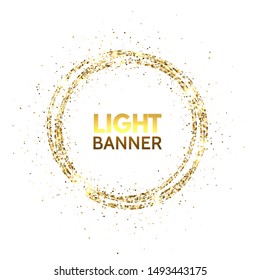 Glitter circle frame. Festive gold sparkle background. Star dust. Luxury design for Christmas and Birthday cards, wedding invitations, posters, web banners. Vector illustration.