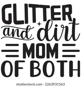 glitter and dirt mom of both