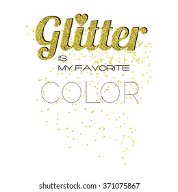 glitter is my favorite color, fashion quote design, t-shirt print