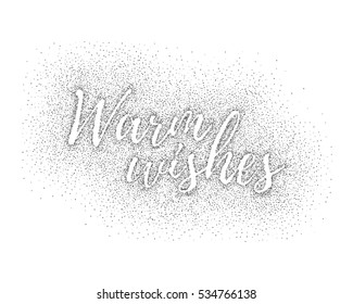 Glitter silver textured calligraphic inscription Warm wishes of platinum sprinkled confetti. Lettering design element for banner, greeting card, invitation, postcard, flyers. Vector illustration