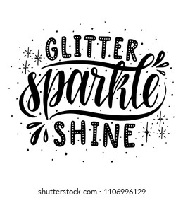 Glitter Sparkle Shine.Inspirational Quote.Hand Drawn Illustration With Hand Lettering. 