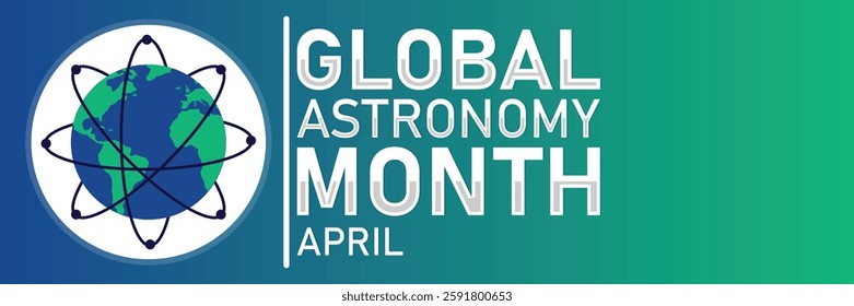 Global Astronomy Month April: Explore Space and the Universe