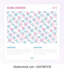 Global business concept with thin line icons: investment, outsourcing, agreement, transactions, time zone, headquarter, start up, opening ceremony. Modern vector illustration for web page, print media