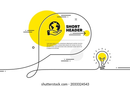 Global business icon. Continuous line idea chat bubble banner. Save planet sign. Internet marketing symbol. Save planet icon in chat message. Talk comment light bulb background. Vector