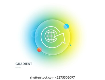 Global business line icon. Gradient blur button with glassmorphism. Share arrow sign. World globe symbol. Transparent glass design. World globe line icon. Vector