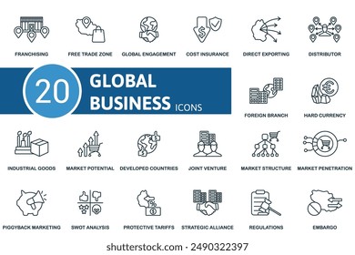 Global Business thin line icon set. Franchising, Free Trade Zone, Global Engagement, Cost Insurance, Direct Exporting, Distributor, Foreign Branch, Hard Currency, Industrial Goods, Market Potential