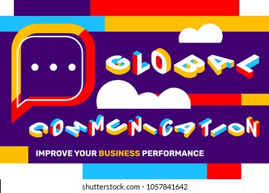 Global communication concept on bright color background with speech bubble, cloud. Vector creative horizontal illustration of 3d word lettering typography. Isometric template design for web banner