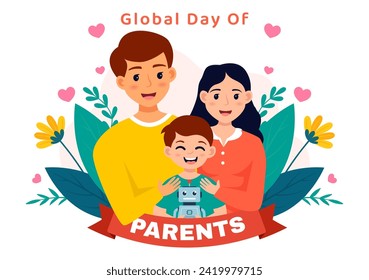 Global Day of Parents Vector Illustration with Importance of Being a Parenthood with Togetherness Mother Father Kids Concept in Flat Background