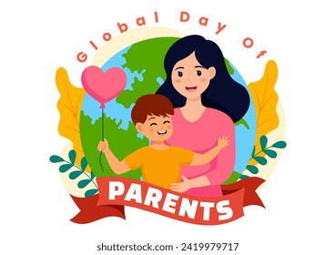 Global Day of Parents Vector Illustration with Importance of Being a Parenthood with Togetherness Mother Father Kids Concept in Flat Background