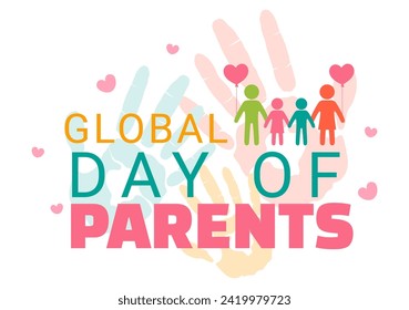 Global Day of Parents Vector Illustration with Importance of Being a Parenthood with Togetherness Mother Father Kids Concept in Flat Background