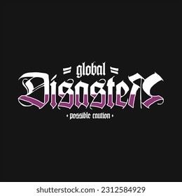 global disaster modern and stylish typography slogan. abstract design with the lines style. Vector for print tee shirt, typography, poster