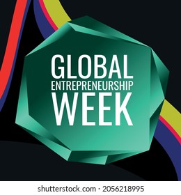 Global Entrepreneurship Week. Geometric Design Suitable For Greeting Card Poster And Banner