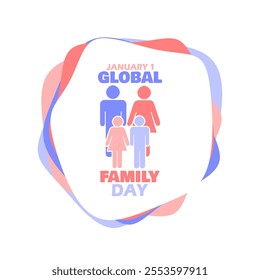 Global Family Day to celebrate on January 1st. A family icon with bold text and frame on white background.