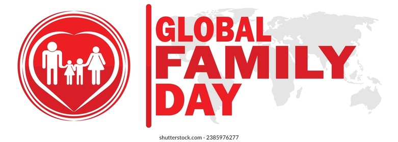 Global Family Day. Vector Illustration. Suitable for greeting card, poster and banner