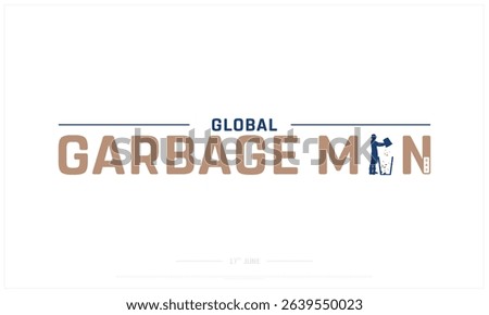 Global Garbage Man Day on white background, Typographic Design of Global Garbage Man Day, Vector Design of Global Garbage Man Day, Global Garbage Man Day Design