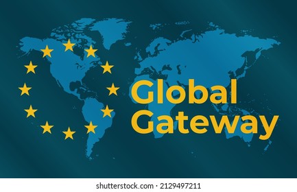The Global Gateway stands for sustainable and trusted connections that work for people and the planet. It will help to tackle the most pressing global challenges. Vector EPS 10.