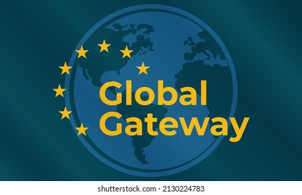 The Global Gateway stands for sustainable and trusted connections that work for people and the planet. It will help to tackle the most pressing global challenges. Vector EPS 10.