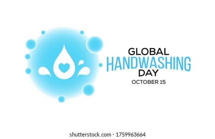 Global Handwashing Day is an international hand washing promotion campaign to motivate and mobilize people around the world to improve their hand washing habits. it occurs on 15 October of each year.