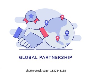 Global partnership concept handshake earth pointer location certificate white isolated background with flat outline style