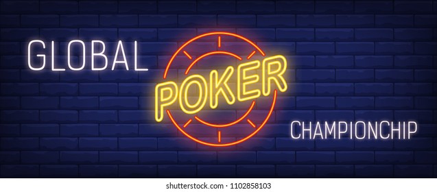 Global poker championship vector illustration in neon style. Text and red poker chip on brick wall background. Night bright advertising design, banner, sign. Gambling and gaming concept