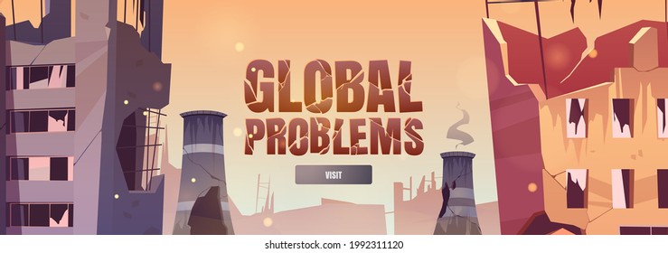 Global problems cartoon web banner, save the planet concept, destroyed city, war, abandoned buildings and factory pipes with smoke. Destruction, natural disaster or world cataclysm vector illustration