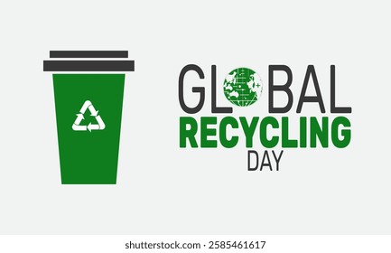 Global Recycling Day is Celebrated in March. This holiday-themed design is perfect for backgrounds, banners, greeting cards, posters with text inscription, Classic social media posts.Vector