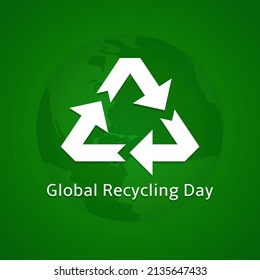 Global Recycling Day vector illustration. Suitable for Poster, Banners, campaign and greeting card.