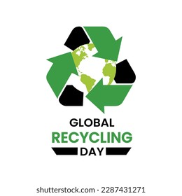 Global recycling day, vector illustration, flyer, banner, social media post, poster, typography, icons, recycling, reduce waste, protect the environment, sustainable practice, environmental impact