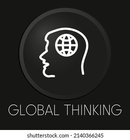 Global thinking minimal vector line icon on 3D button isolated on black background. Premium Vector.