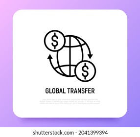 Global transfer thin line icon: money moving around globe. Modern vector illustration.