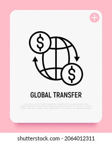 Global transfer thin line icon: money moving around globe. Modern vector illustration.