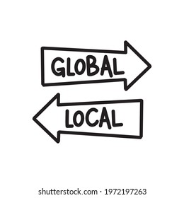 Global vs Local arrows sign. Hand-drawn lettering and illustration. Improvement and change management business concept