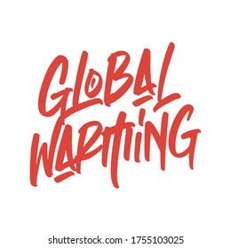 Global warming. Best being unique climate change quote. Modern calligraphy and hand lettering.