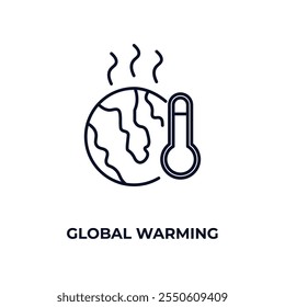 global warming outline icon. Linear vector from ecology concept. Thin line global warming icon isolated on white background