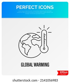 Global warming thin line icon. Climate change. Thermometer with rising temperature near the planet Earth. Vector illustration.