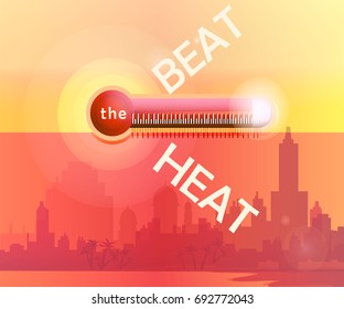 Global warming.Vector illustration on the theme "Beat the heat".Heat waves. Can be used as poster, banner, sticker, fly er or background.There is cityscape and thermometer for creative colored design.