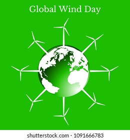 Global Wind Day. Concept of ecological holiday. 15 June. Planet Earth and Wind Turbines. Green background