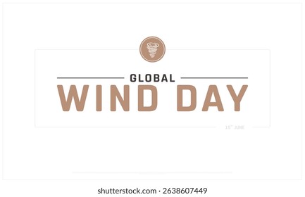 Global Wind Day on white background, Typographic Design of Global Wind Day, Vector Design of Global Wind Day, Global Wind Day Design